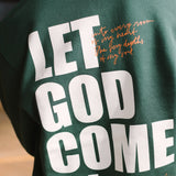 Let God Come In Crewneck