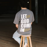 Let God Come In Tee