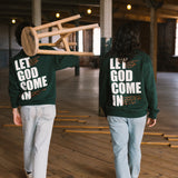 Let God Come In Crewneck