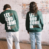 Let God Come In Crewneck