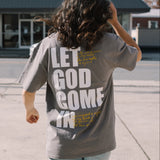 Let God Come In Tee