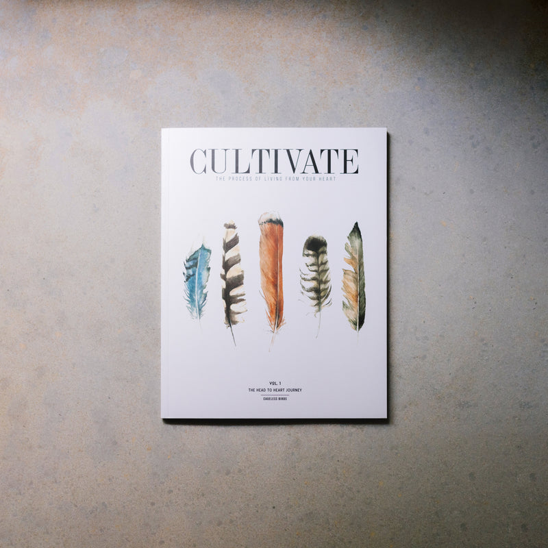 CULTIVATE - Vol. I  //  The Head to Heart Journey (REVISED & EXPANDED)